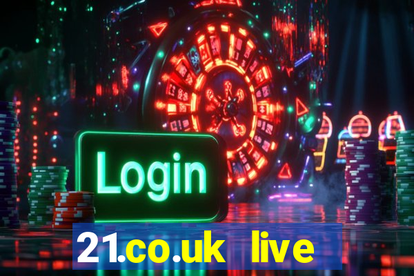 21.co.uk live casino offer