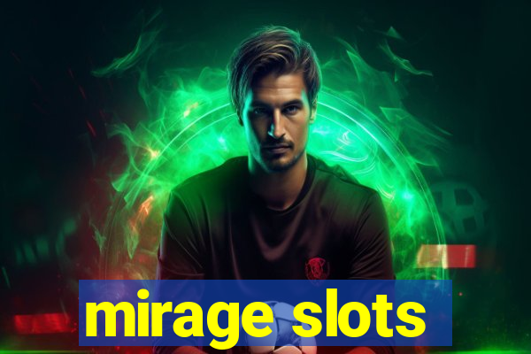 mirage slots