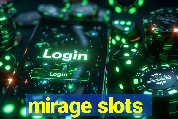 mirage slots