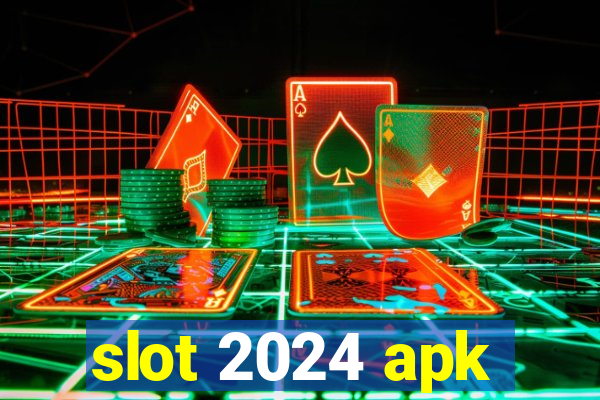 slot 2024 apk