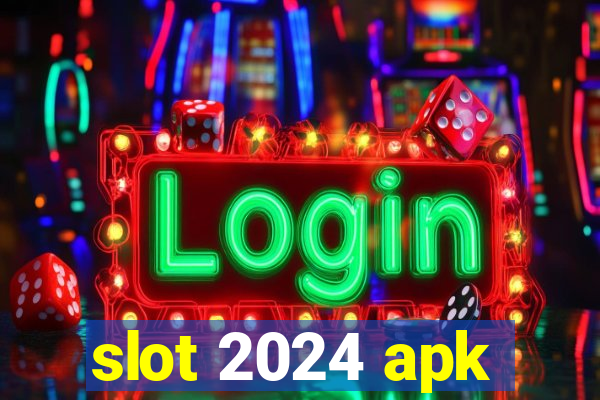 slot 2024 apk