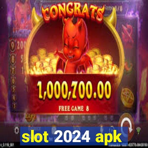 slot 2024 apk