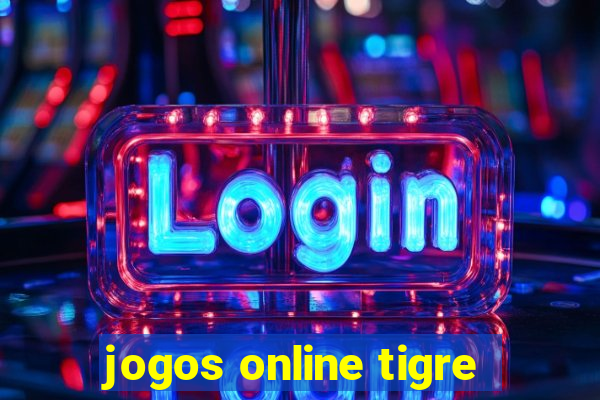 jogos online tigre