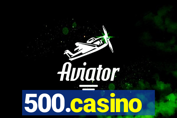 500.casino