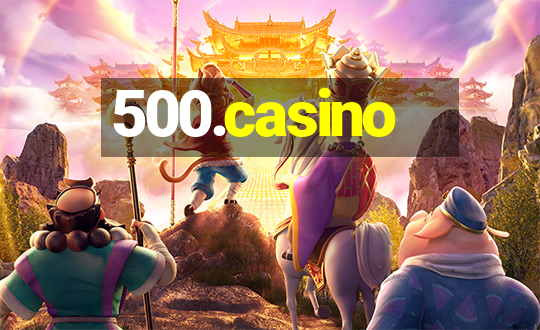 500.casino