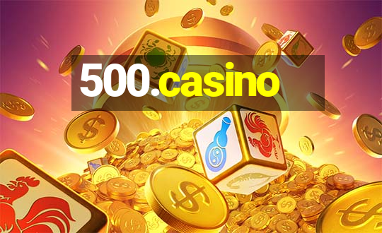 500.casino