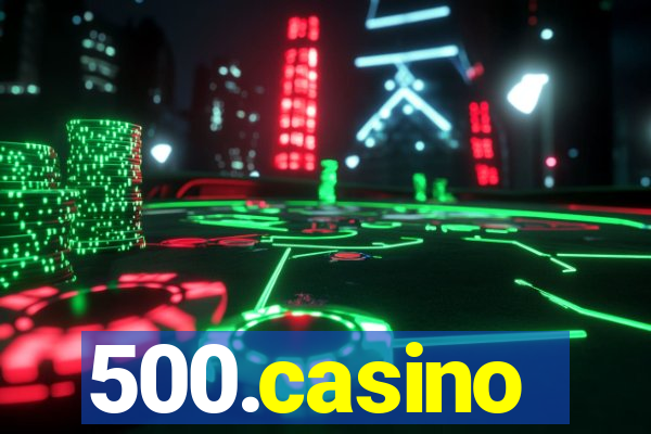 500.casino