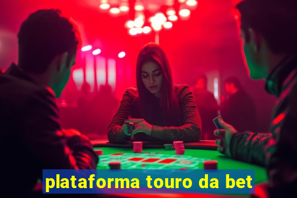 plataforma touro da bet