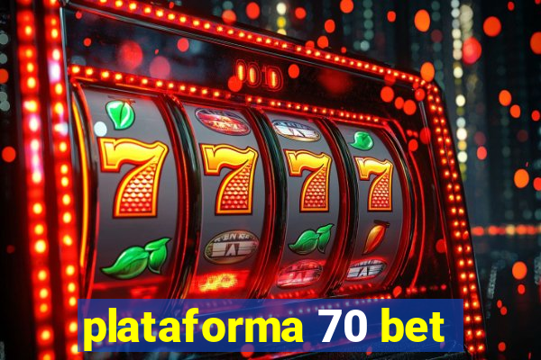 plataforma 70 bet