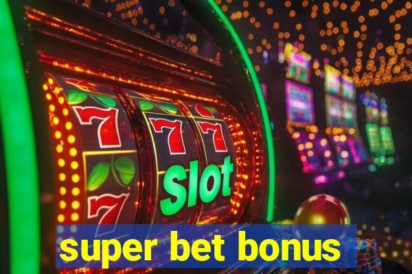 super bet bonus