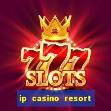 ip casino resort in biloxi