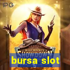 bursa slot