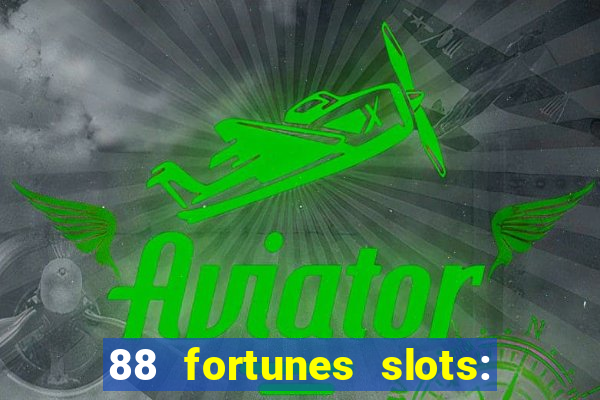 88 fortunes slots: ca?a-niquel gratis