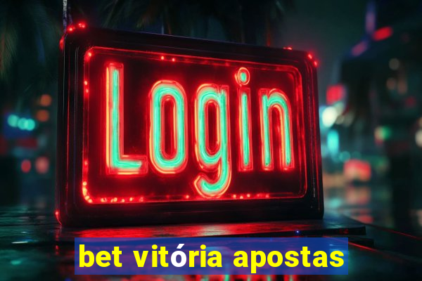 bet vitória apostas