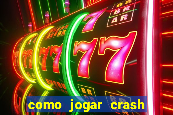 como jogar crash na blaze