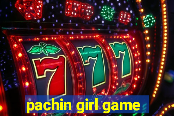 pachin girl game