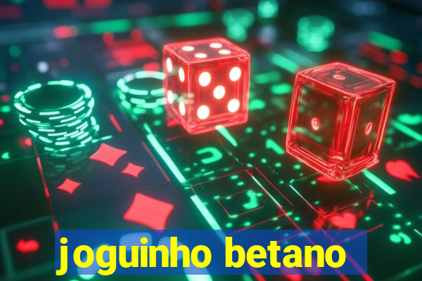 joguinho betano