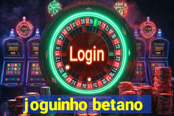 joguinho betano