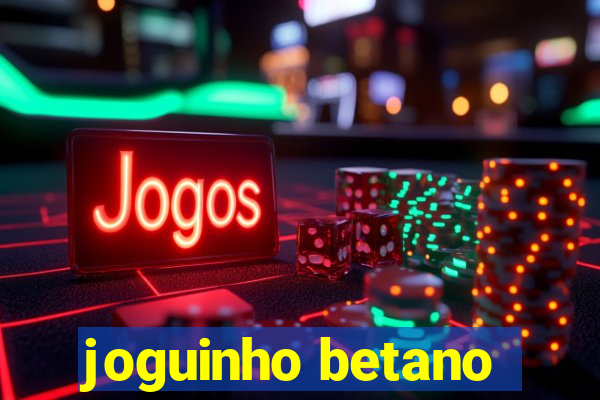 joguinho betano