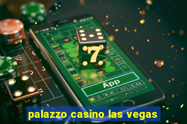 palazzo casino las vegas