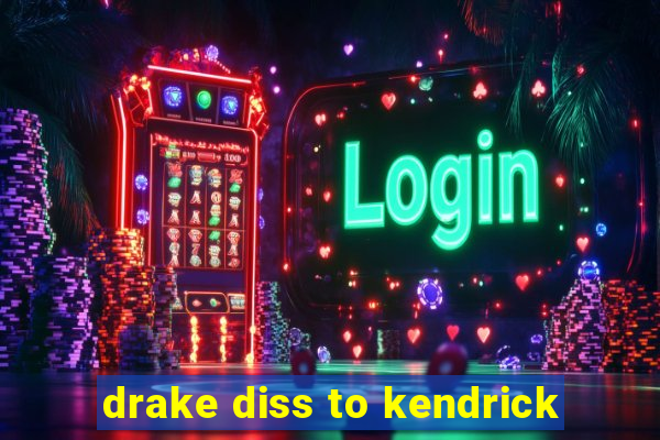 drake diss to kendrick