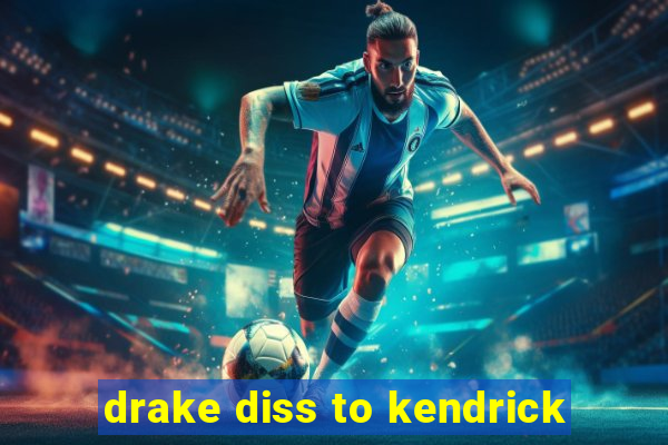 drake diss to kendrick