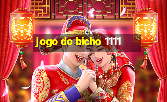 jogo do bicho 1111