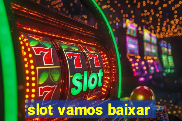 slot vamos baixar