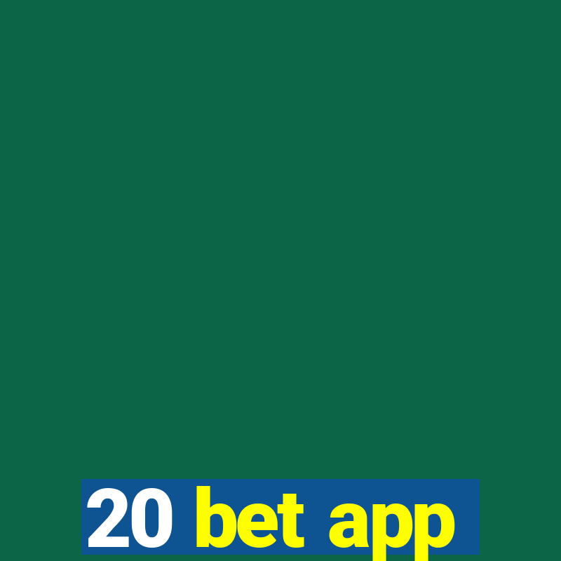 20 bet app