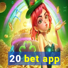 20 bet app