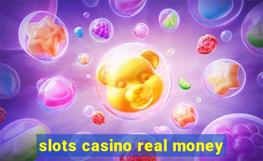 slots casino real money