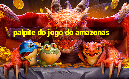 palpite do jogo do amazonas