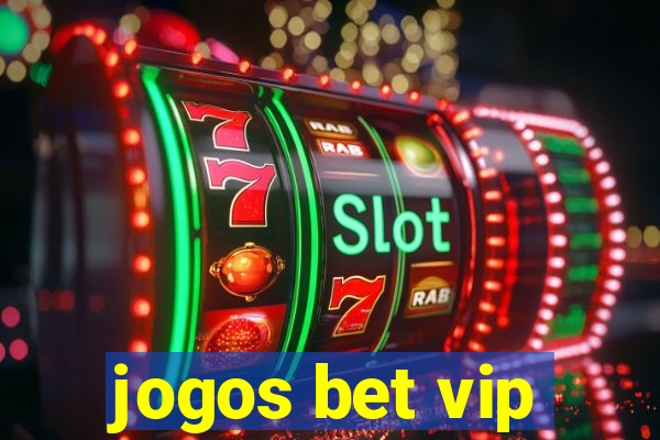 jogos bet vip