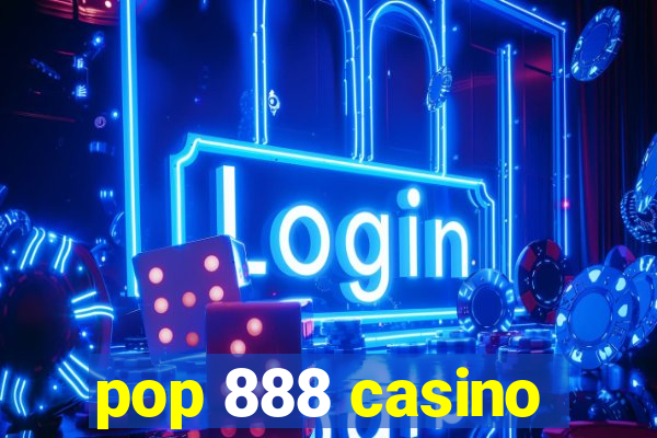 pop 888 casino