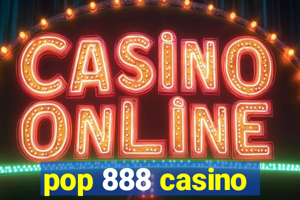 pop 888 casino