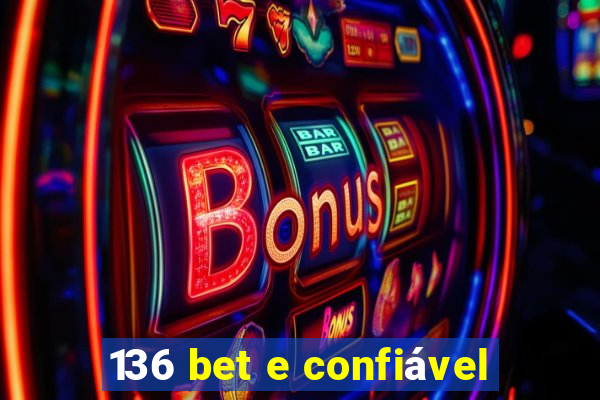 136 bet e confiável