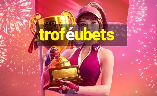 troféubets