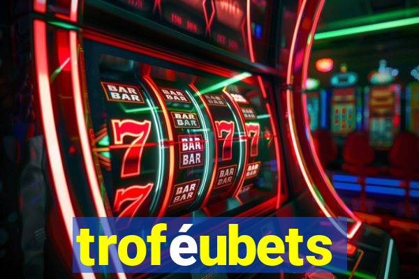 troféubets