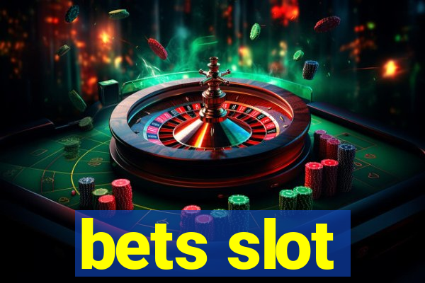 bets slot