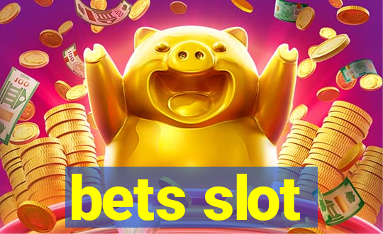 bets slot