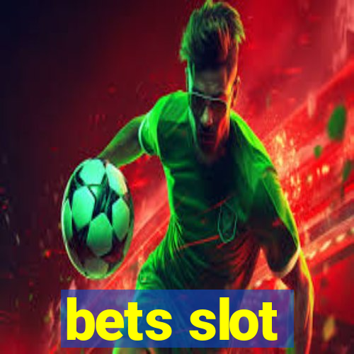 bets slot