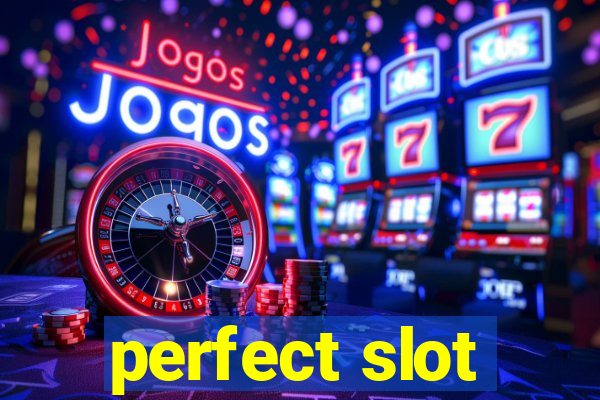 perfect slot