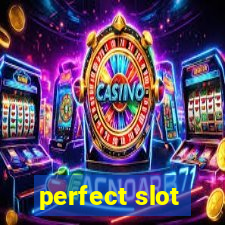 perfect slot