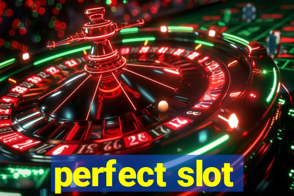 perfect slot