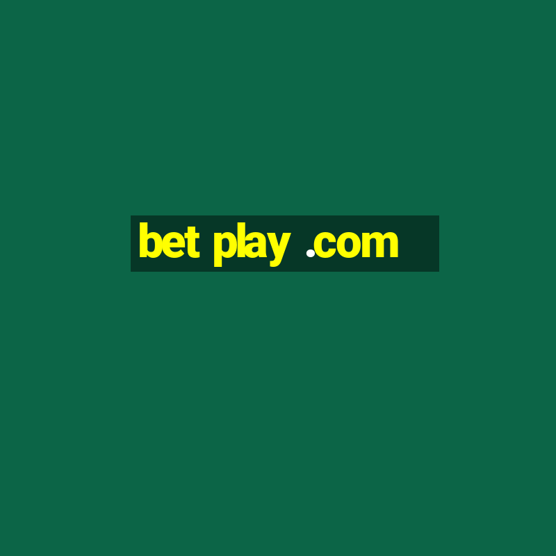 bet play .com