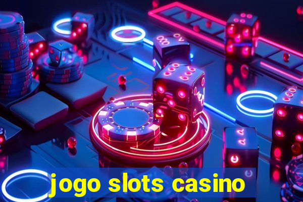 jogo slots casino