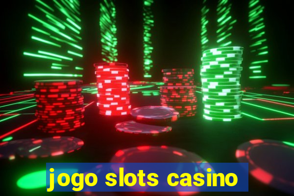 jogo slots casino