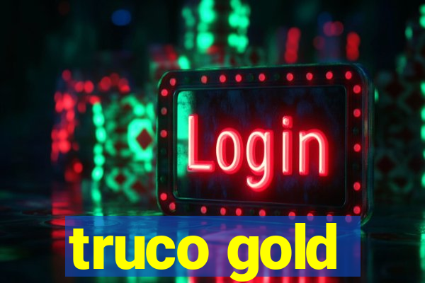 truco gold