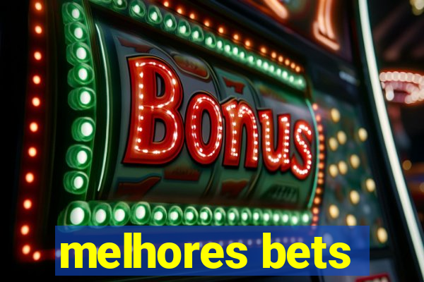 melhores bets