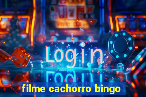 filme cachorro bingo